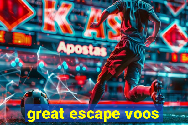 great escape voos