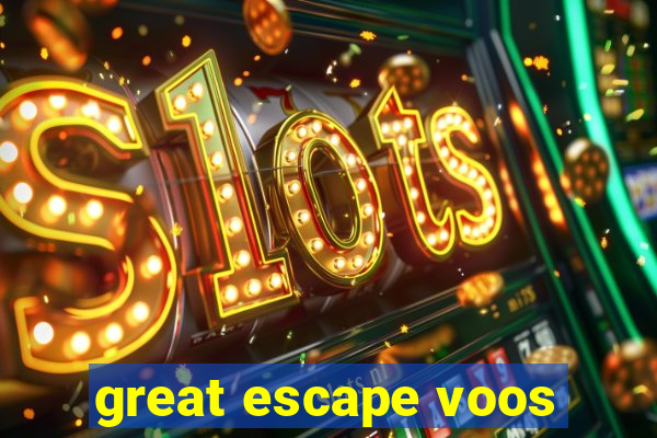 great escape voos