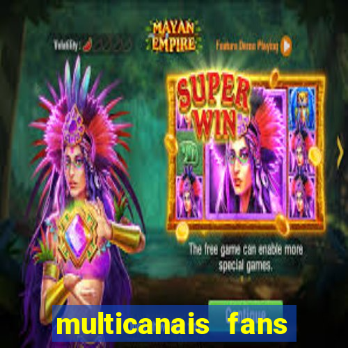 multicanais fans jogo ao vivo