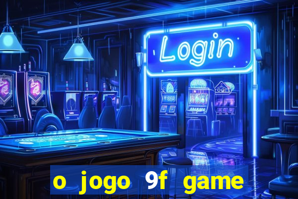 o jogo 9f game paga mesmo