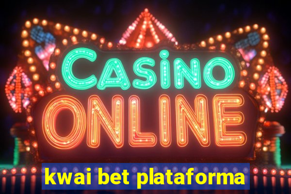 kwai bet plataforma