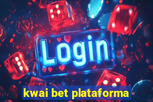 kwai bet plataforma