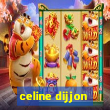 celine dijjon