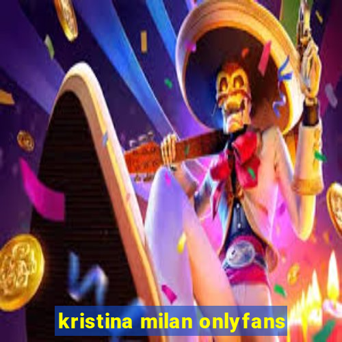 kristina milan onlyfans