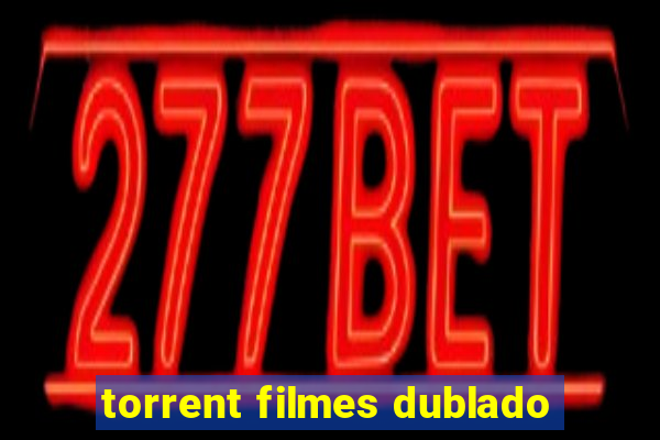 torrent filmes dublado