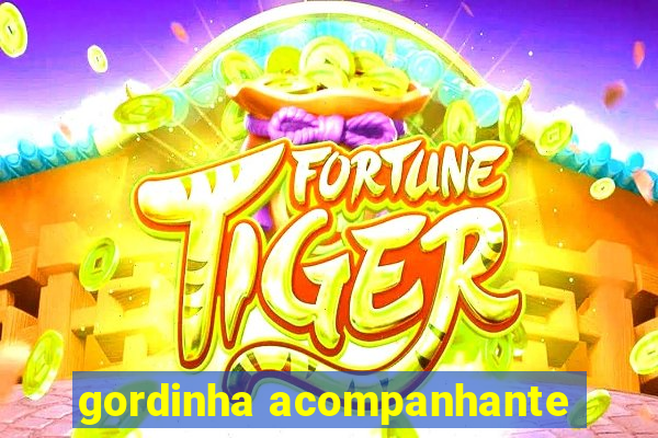 gordinha acompanhante