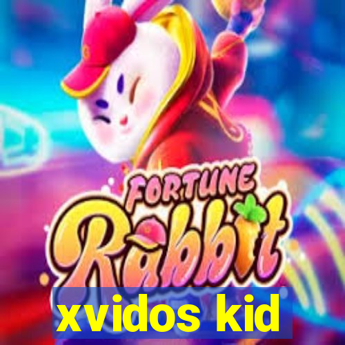 xvidos kid