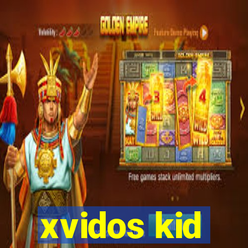 xvidos kid