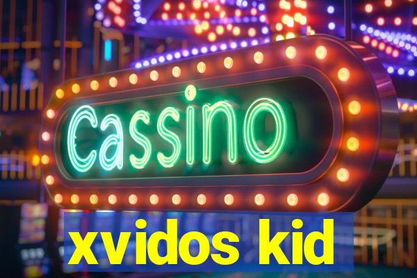 xvidos kid