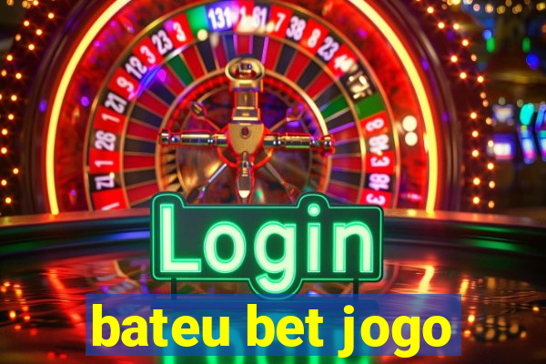 bateu bet jogo