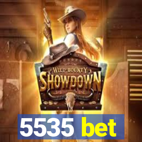 5535 bet