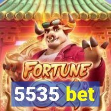 5535 bet