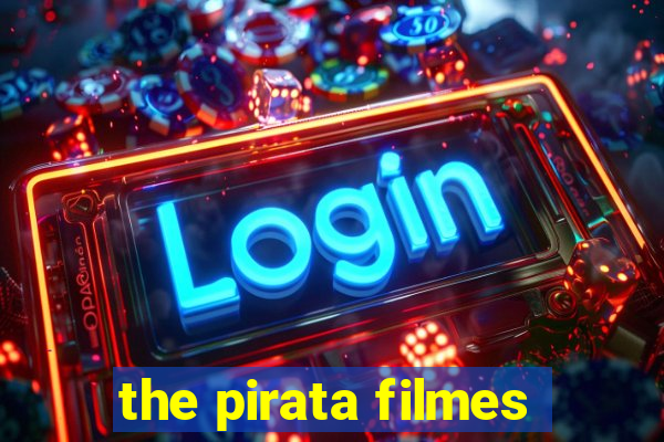 the pirata filmes