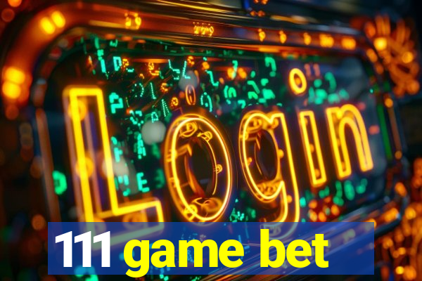 111 game bet