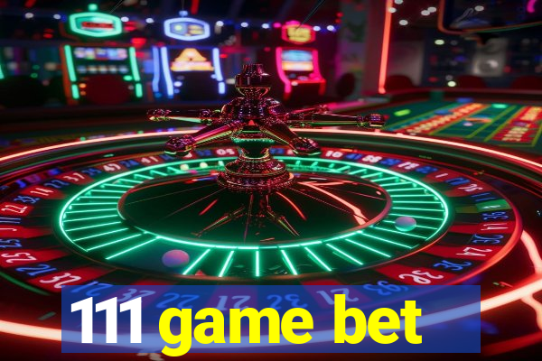 111 game bet