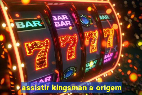 assistir kingsman a origem