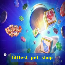 littlest pet shop jogo antigo baixar dinheiro infinito