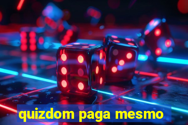 quizdom paga mesmo