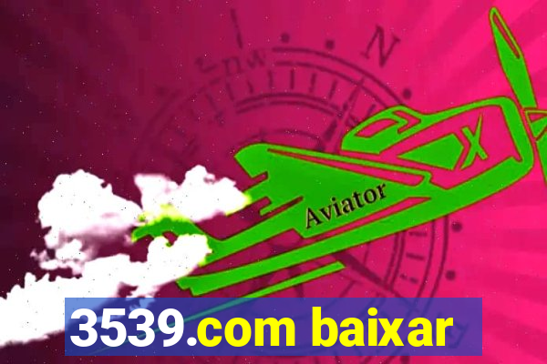 3539.com baixar