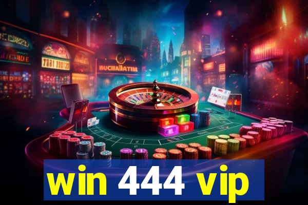 win 444 vip