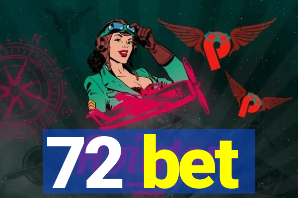 72 bet