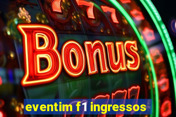 eventim f1 ingressos