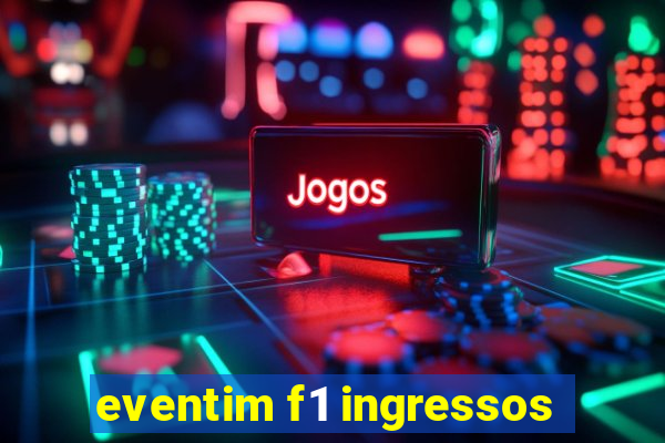 eventim f1 ingressos