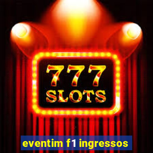 eventim f1 ingressos