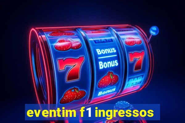 eventim f1 ingressos