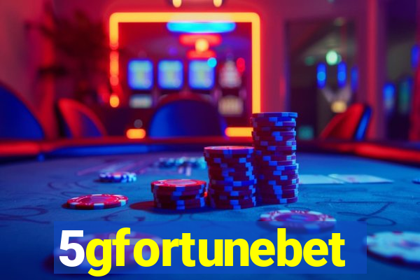 5gfortunebet