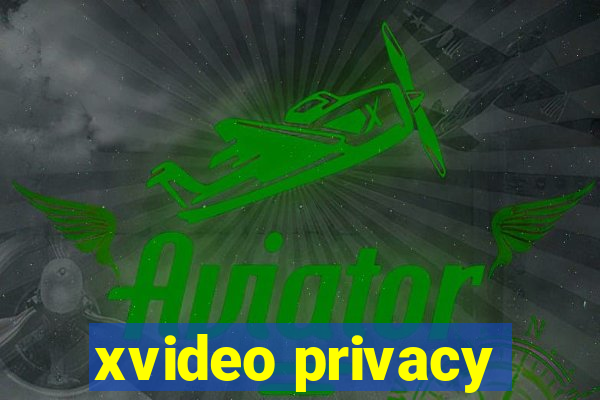 xvideo privacy