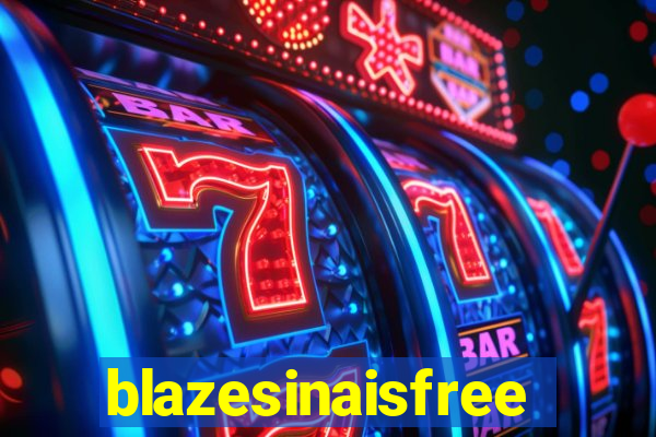 blazesinaisfree