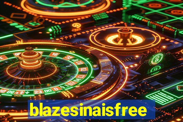 blazesinaisfree