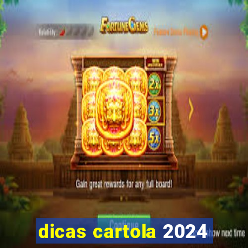 dicas cartola 2024