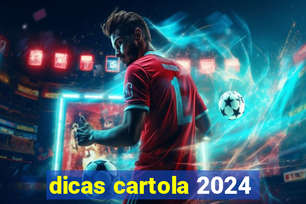 dicas cartola 2024