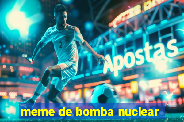 meme de bomba nuclear