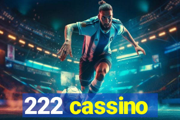 222 cassino