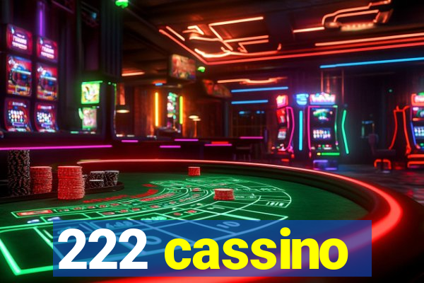 222 cassino