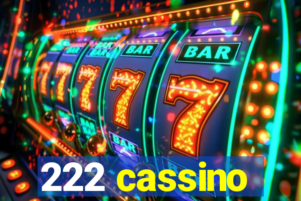 222 cassino