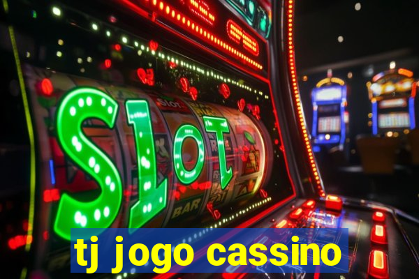 tj jogo cassino