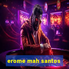 erome mah santos