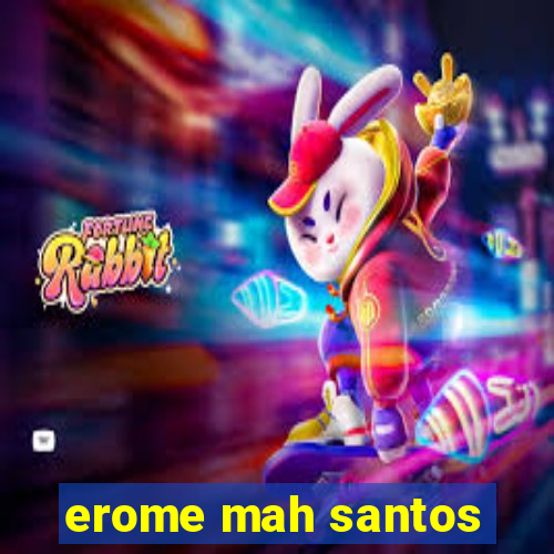 erome mah santos