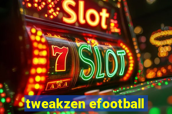 tweakzen efootball