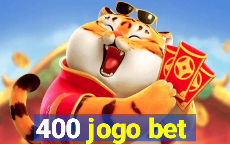 400 jogo bet