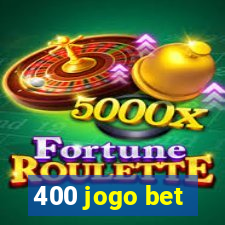 400 jogo bet