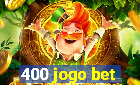 400 jogo bet