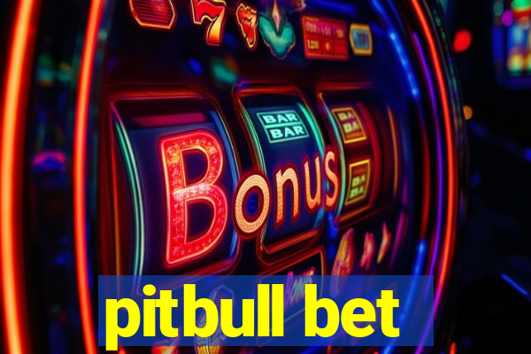 pitbull bet