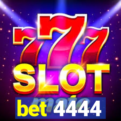 bet 4444