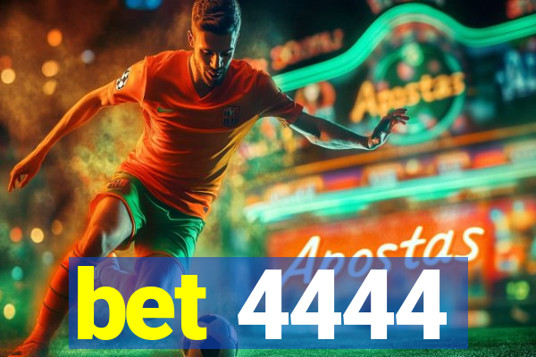 bet 4444