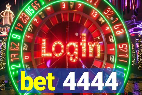 bet 4444